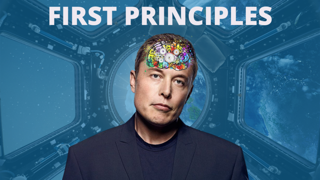 Elon Musk First Principles